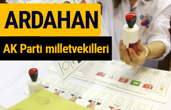 AK Parti Ardahan Milletvekilleri 2018 - 27. dönem AKP isim listesi