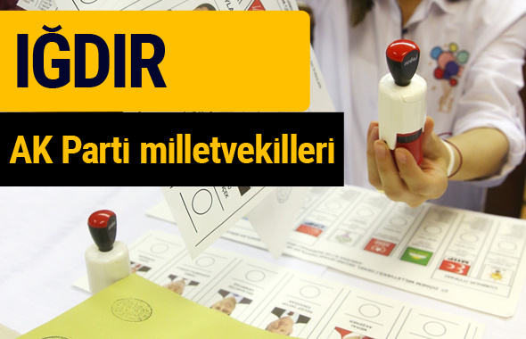 AK Parti Iğdır Milletvekilleri 2018 - 27. dönem AKP isim listesi