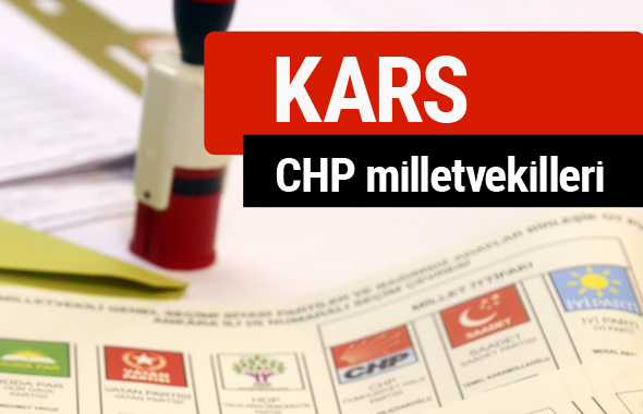 CHP Kars Milletvekilleri 2018 - 27. dönem Kars listesi