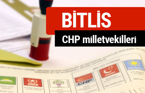 CHP Bitlis Milletvekilleri 2018 - 27. dönem Bitlis listesi