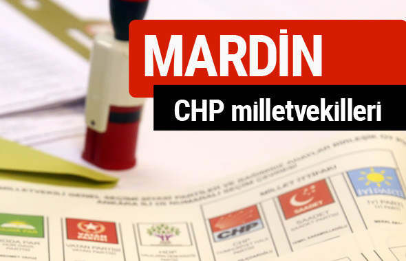 CHP Mardin Milletvekilleri 2018 - 27. dönem Mardin listesi