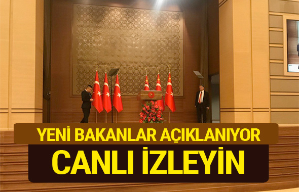 Yeni kabine canlı yayını Erdoğan bakanları açıklıyor izleyin!