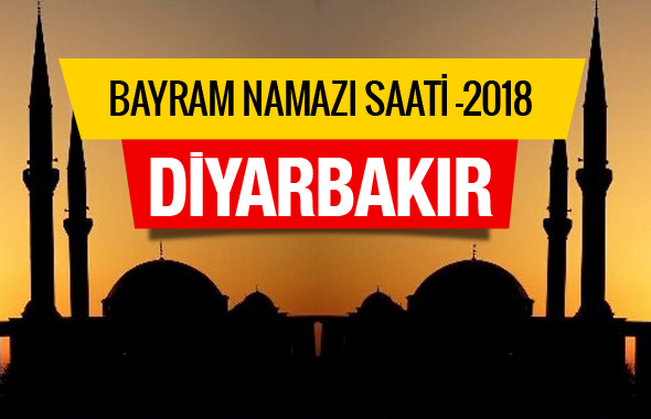 Diyarbakır bayram namazı saat kaçta 2018 diyanet listesi
