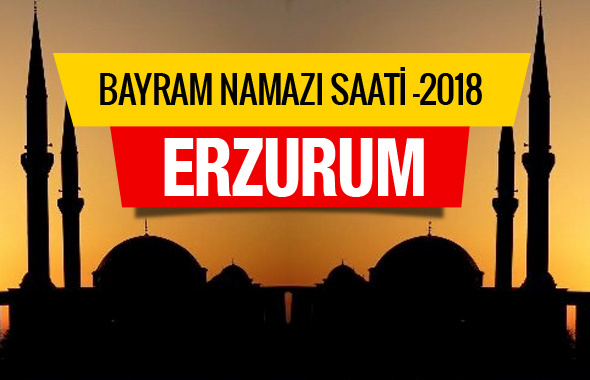 2018 Bayram Namazı saatleri - Erzurum namaz vakti 