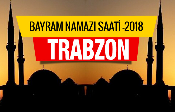 Trabzon 2018 Kurban bayramı namaz saatini diyanet açıkladı