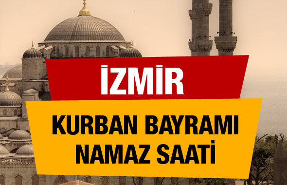 Diyanet İzmir Kurban bayramı namaz saati kaçta?