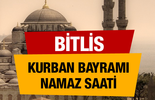 Bayram Namazı 2018 saatleri Bitlis saati 06:11 