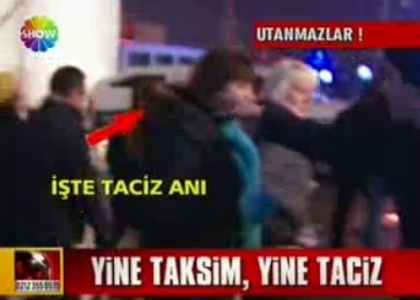 Taksim'de taciz anları