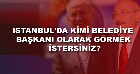 İstanbul'da kim başkan olsun!