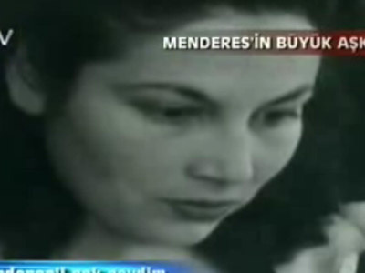 Menderes'in büyük aşkıydı