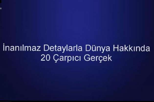 Dünya hakkında 20 gerçek!