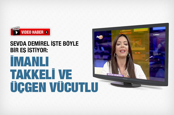 Sevda Demirel'in eş tarifi tam bomba!