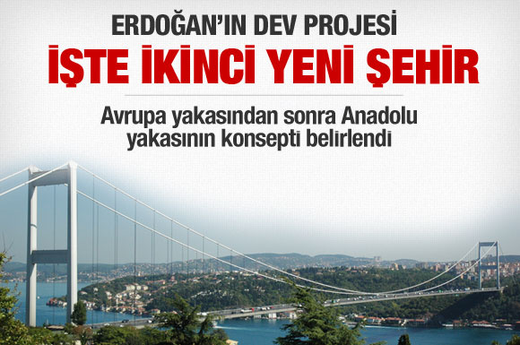 İşte çılgın projenin ikinci yeni şehri