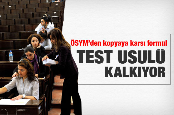 ÖSYM test usulünü kaldırıyor