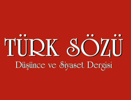 Türk Sözü-Siyaset ve Düşünce dergisi çıktı