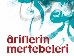 Ariflerin Mertebeleri: İlâhî Nazargâhlar