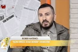 Rober Hatemo: Son erkek star benim!