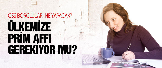 Biriken GSS borçları ne olacak? - Resim: 0