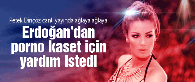 petek dinçöz erdoğan'dan porno kaset için yardım istedi.jpg