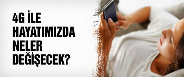 4g-ile-hayatimizda-neler-degisecek.jpg