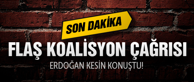 erdoğan-son-dakika-koalisyon-çağrisi.jpg