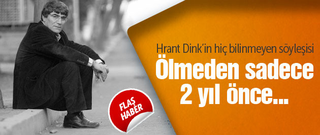 hrant-dinkin-hic-bilinmeyen-soylesisi.jpg