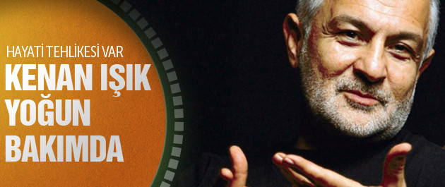 kenan-isik-yogun-bakimda.jpg
