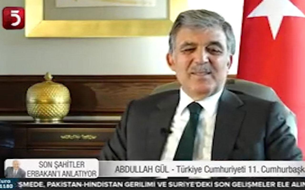 Abdullah Gül Necmettin Erbakan'ı anlattı