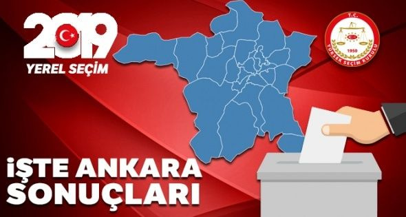 Ankara'da ilçe ilçe seçim sonuçları işte el değiştiren 3 ilçe