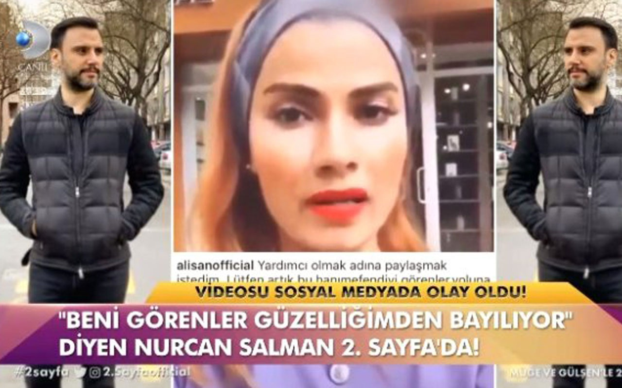 "Güzelliğimden Özgürlüğüm Kısıtlandı" diyen Nurcan Salman videoyu neden çektiğini açıkladı