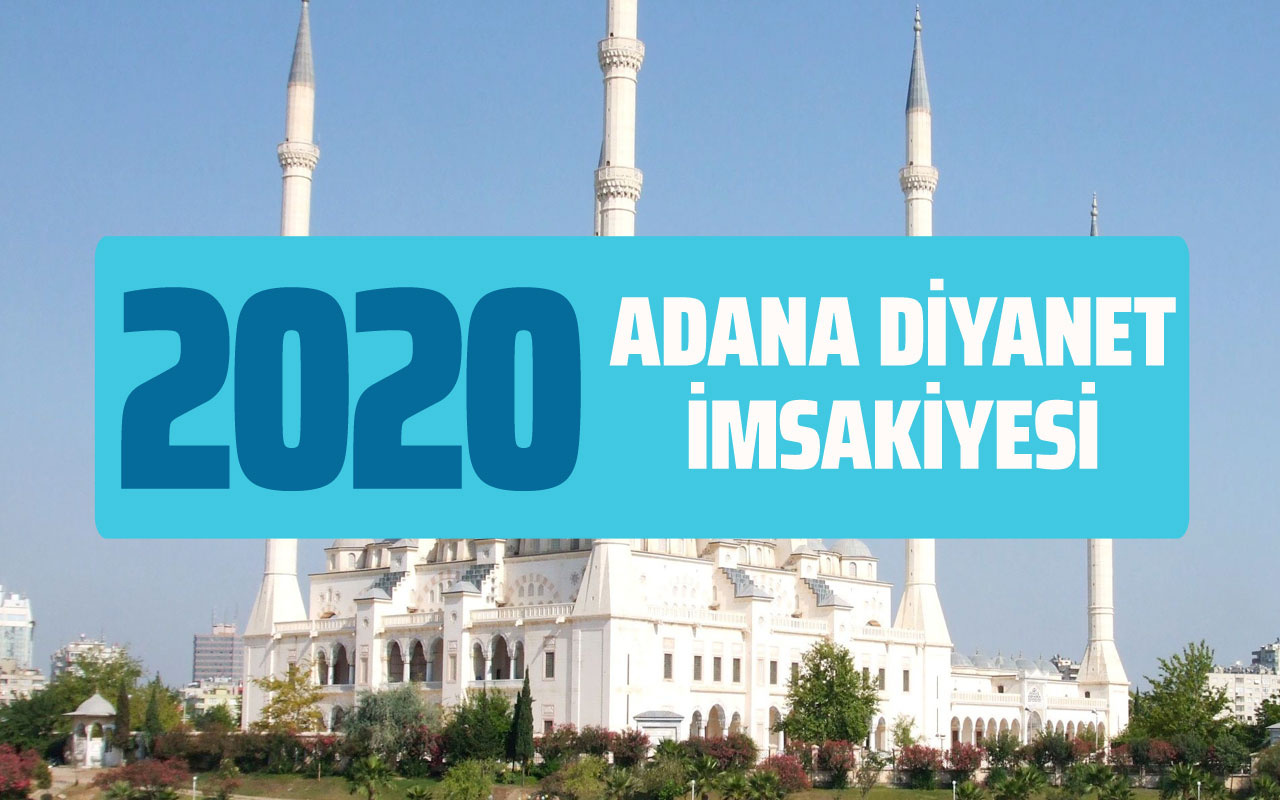 Adana İmsakiye 2020 sahur vakti! Adana Ramazan takvimi iftar saati