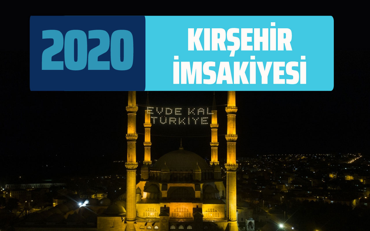 Kırşehir sahur İmsakiyesi 2020 Kırşehir imsak vakti iftar saatleri
