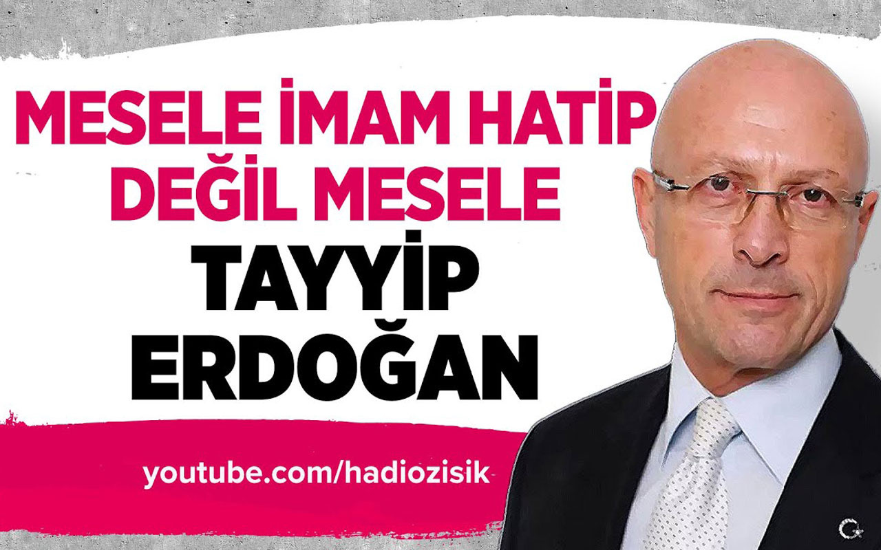 Mesele imam hatip değil asıl mesele Recep Tayyip Erdoğan!
