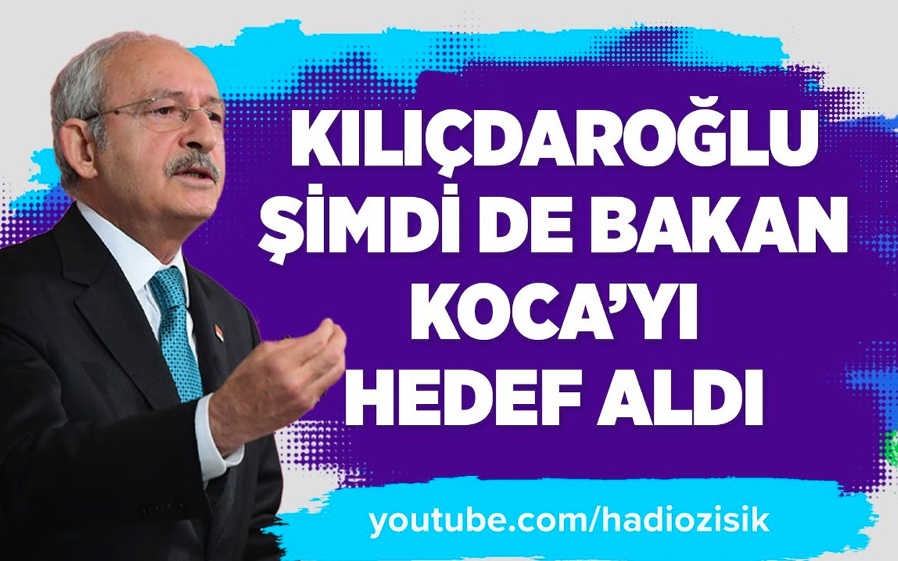 Kılıçdaroğlu şimdi de Bakan Fahrettin Koca'yı hedef aldı!
