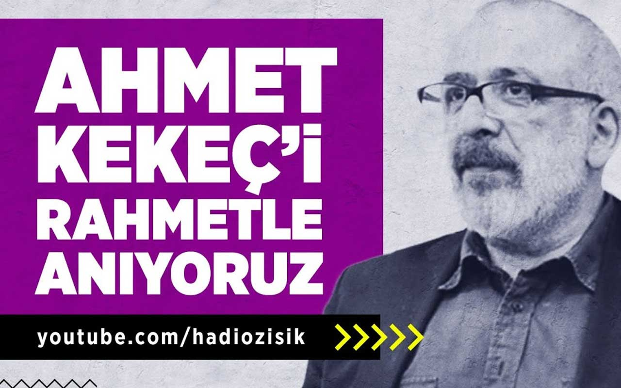 Gazeteci Ahmet Kekeç'i rahmetle anıyoruz