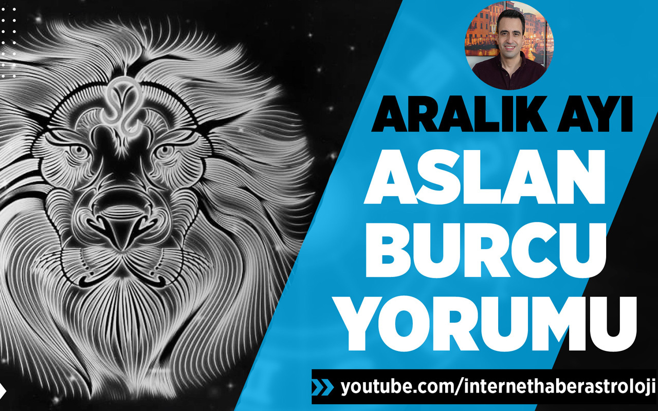 Aslan Aralık ayı burç yorumları aşkla ilgili gelişmeler var!