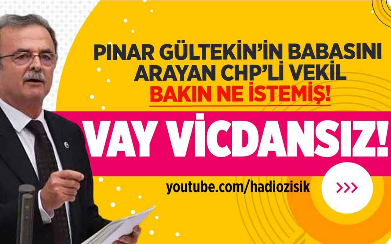 Vay vicdansız! CHP'li Vekil Pınar Gültekin'in babasını bakın ne için aramış...