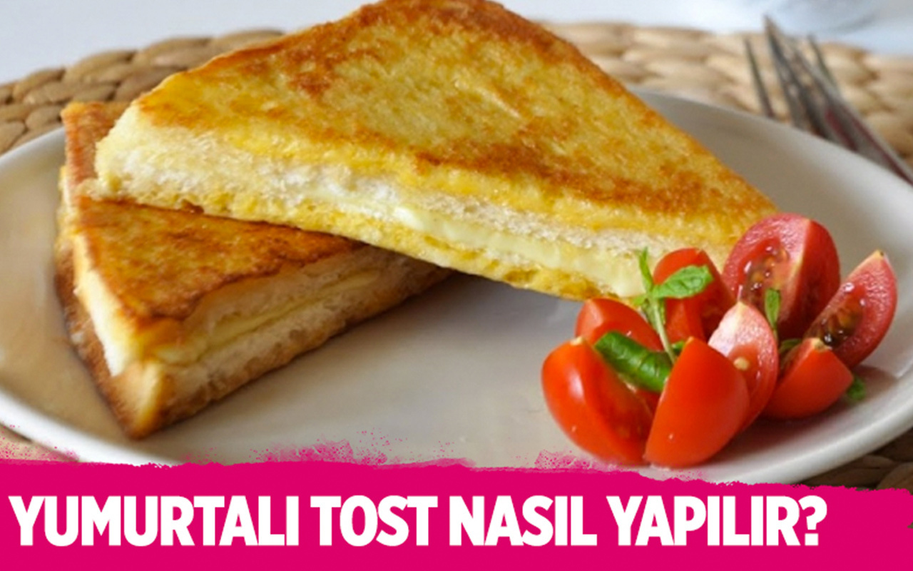 Yumurtalı tost nasıl yapılır kahvaltıların vazgeçilmezi!