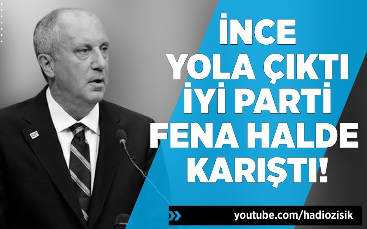 Muharrem İnce yola çıktı! İYİ Parti fena halde karıştı!