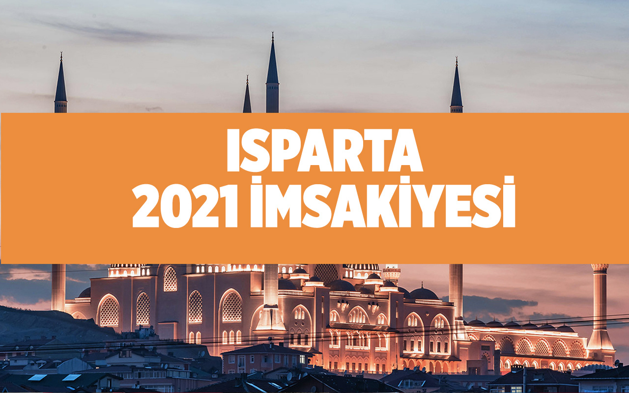 Isparta sahur saati imsak vakti Isparta 2021 ramazan imsakiyesi