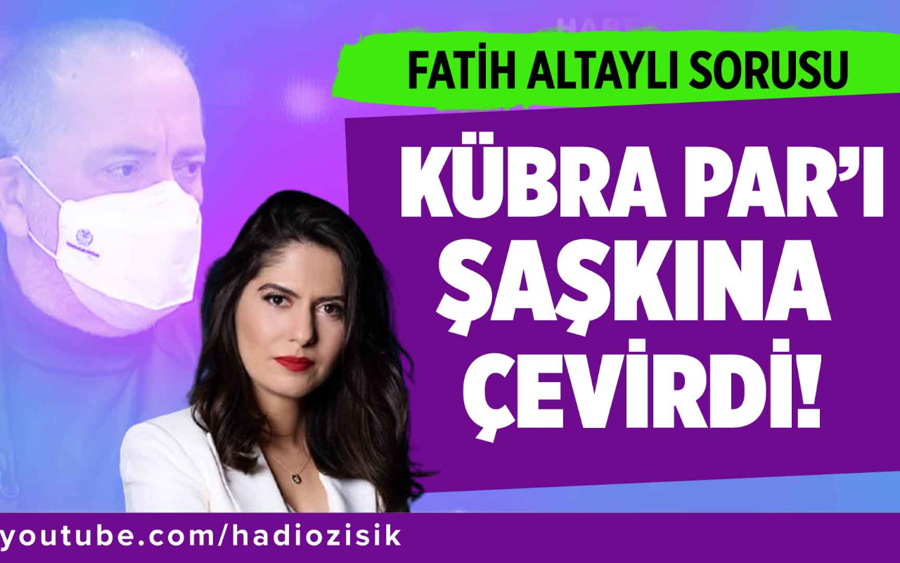 Fatih Altaylı sorusu Kübra Par'ı şaşkına çevirdi!