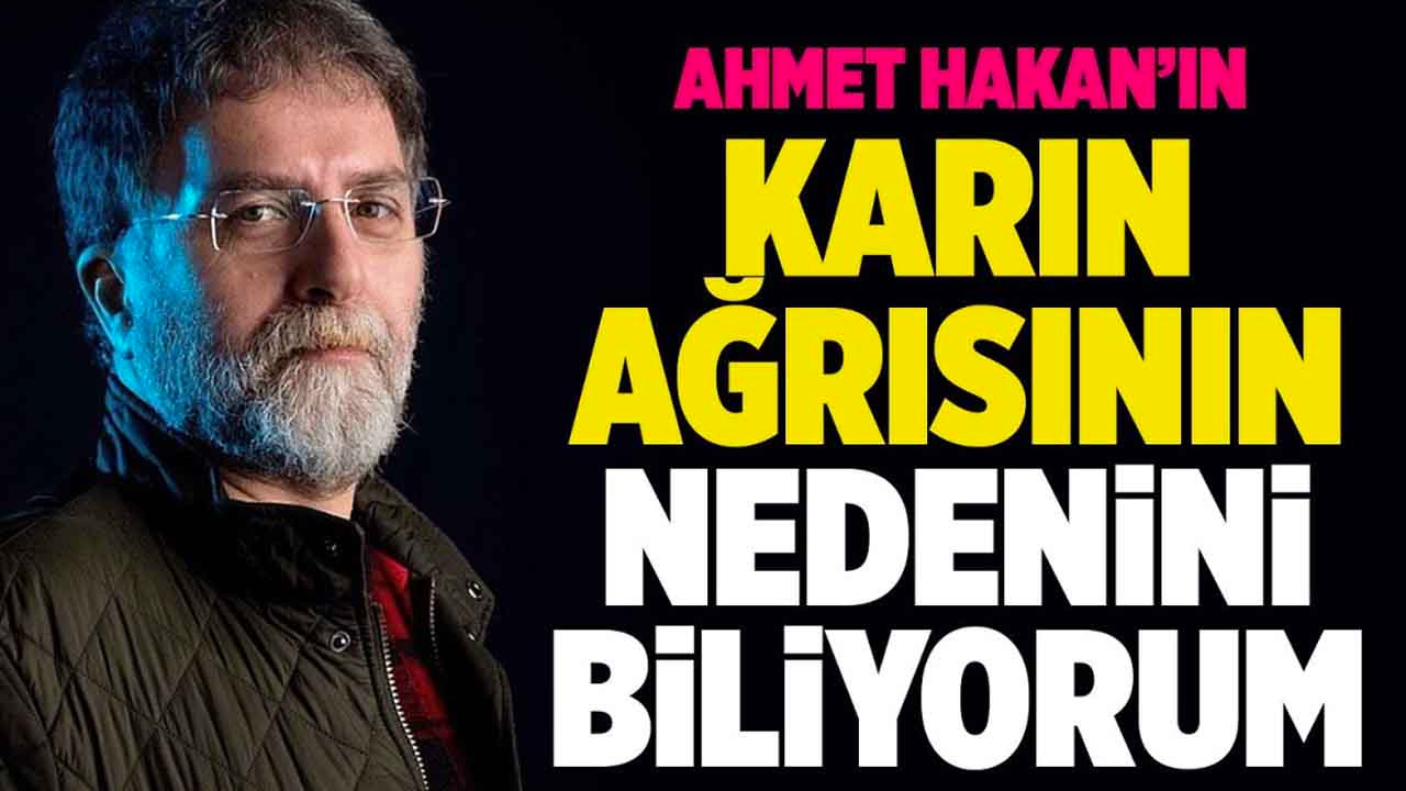 Ahmet Hakan'ın karın ağrısının nedeni Sevilay Yılman
