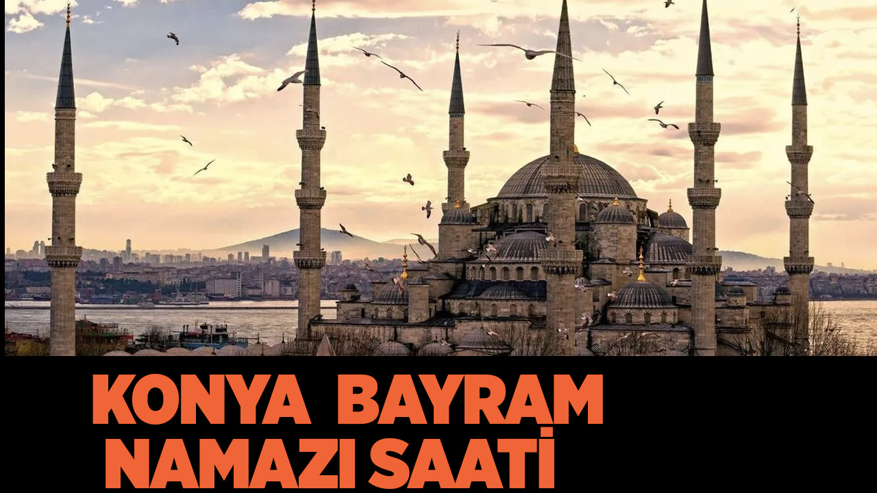 Konya bayram namazı saati kaçta kılınacak 2022 bayram namazı farz mı Diyanet