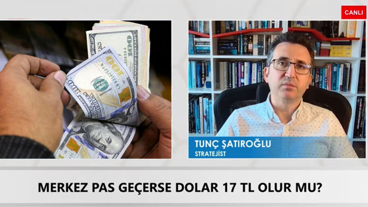 Dolar 21 lira olacak çok kötü durumdayız! Tunç Şatıroğlu : dolar borcu olan hemen kapatsın