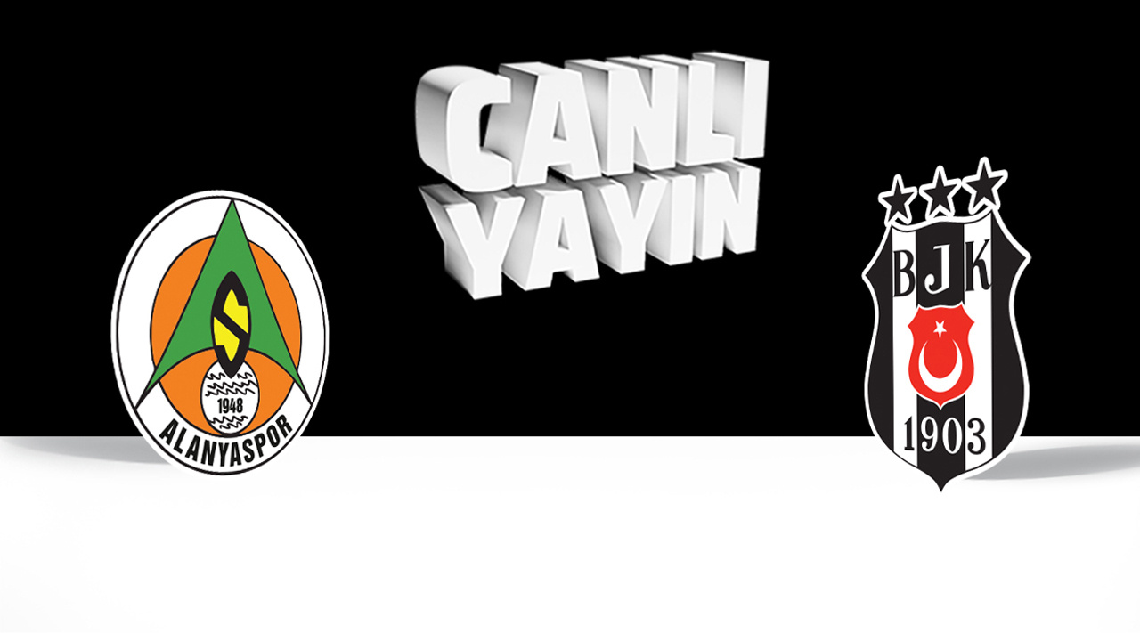 Alanyaspor Beşiktaş (CANLI YAYIN)