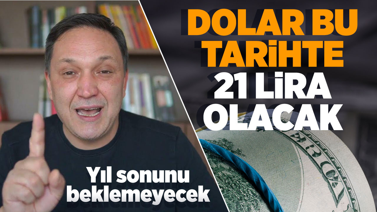 Selçuk Geçer tarih verdi: Dolar 21 TL olacak! İşte o tarih