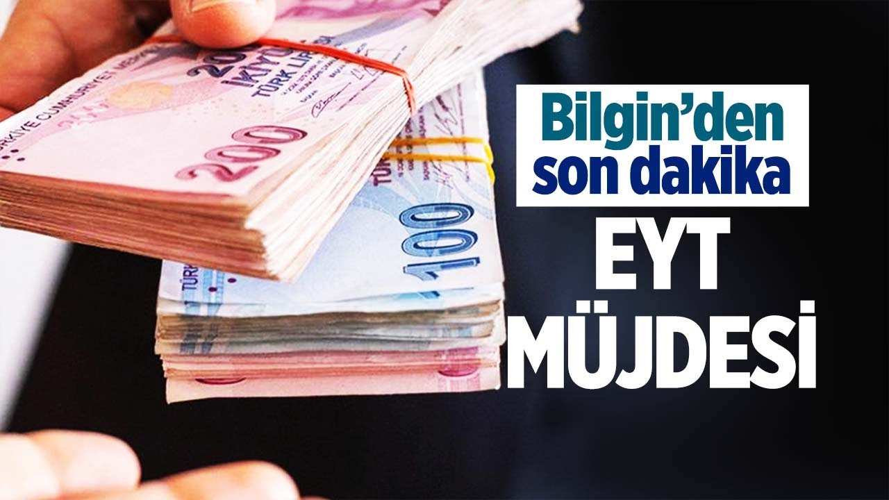 Çalışma ve Sosyal Güvenlik Bakanı Vedat Bilgin’den EYT'lilere müjde EYT'de son durum ne?