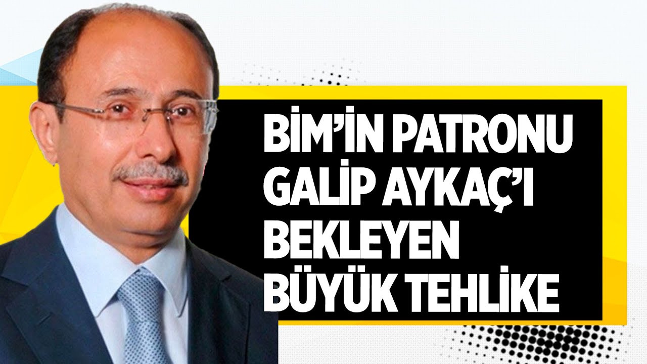 BİM'in CEO'su Galip Aykaç'ı bekleyen en büyük tehlike!