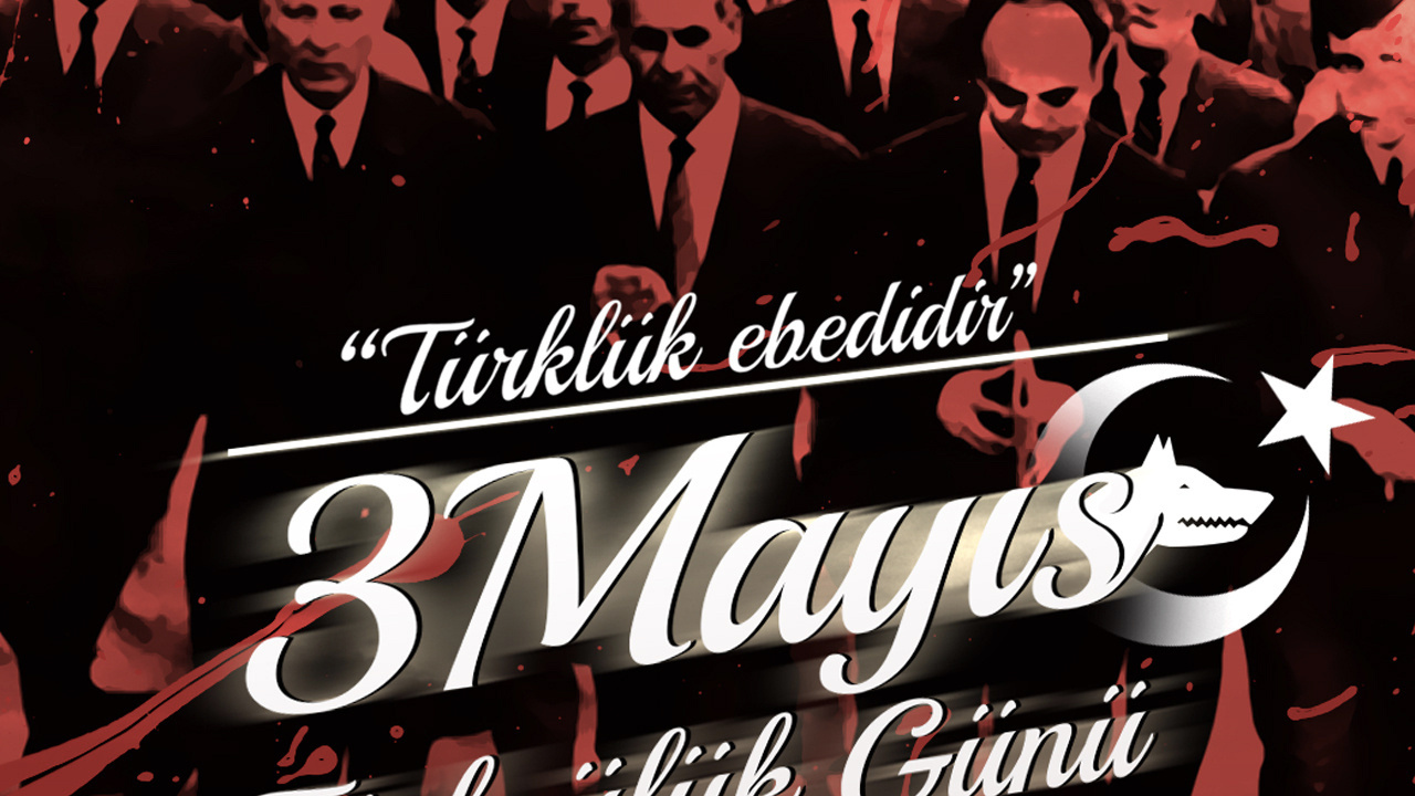 3 Mayıs önemi 2023 3 Mayıs'ta ne oldu Türkçülük Günü yeni kutlama sözleri