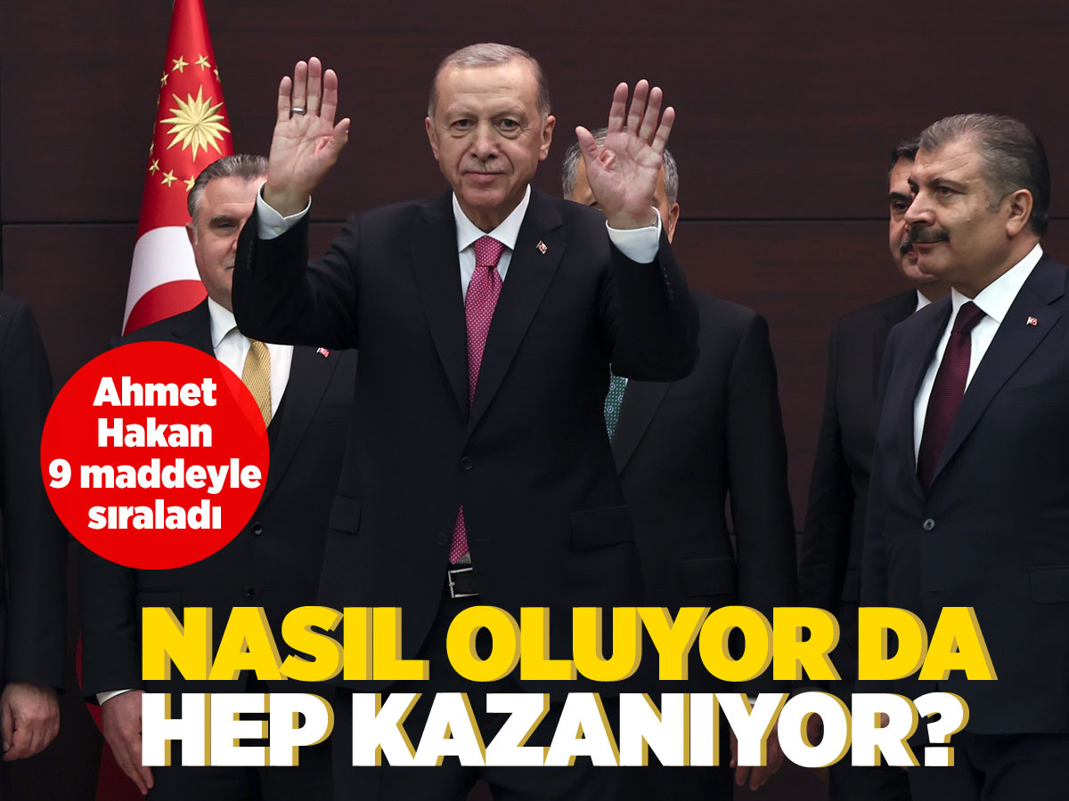 Nasıl oluyor da hep Erdoğan kazanıyor Ahmet Hakan 9 madde ile açıkladı